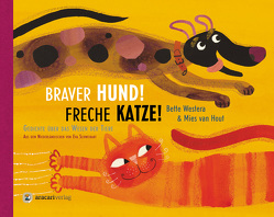 Braver Hund! Freche Katze! von Schweikart,  Eva, van Hout,  Mies, Westera,  Bette