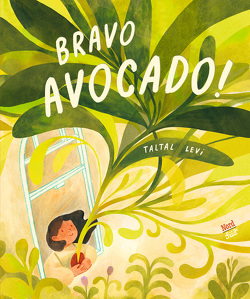 Bravo, Avocado! von Levi,  Taltal