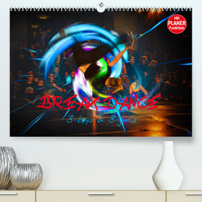 Break Dance B-boys & B-girls (Premium, hochwertiger DIN A2 Wandkalender 2023, Kunstdruck in Hochglanz) von Meutzner,  Dirk