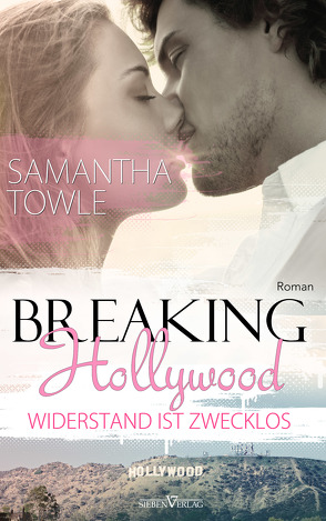 Breaking Hollywood – Widerstand ist zwecklos von Campbell,  Martina, Towle,  Samantha