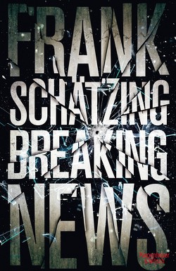 Breaking News von Schätzing,  Frank