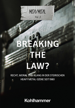 Breaking the Law? von Béra,  Camille, Dawes,  Laina, Efthymiou,  Charalampos, Höpflinger,  Anna-Katharina, Pichler,  Peter, Scheller,  Jörg, Swiniartzki,  Marco