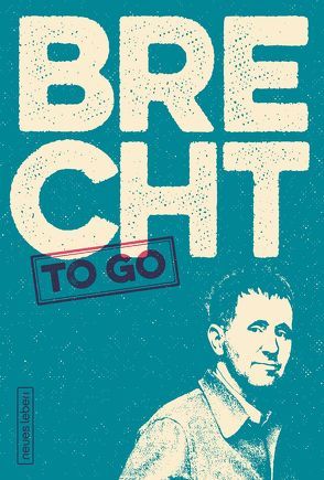 Brecht to go von Brecht,  Bertolt, Oehme,  Matthias