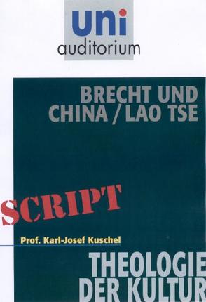 Brecht und China /Lao Tse von Kuschel,  Karl J