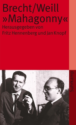 Brecht/Weill ›Mahagonny‹ von Brecht,  Bertolt, Hennenberg,  Fritz, Knopf,  Jan, Weill,  Kurt