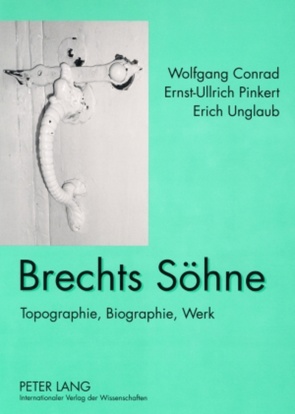 Brechts Söhne von Conrad,  Wolfgang, Pinkert,  Ernst-Ullrich, Unglaub,  Erich