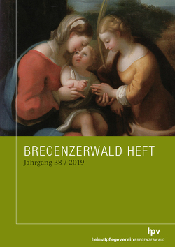 Bregenzerwald Heft 2019 von Heimatpflegeverein,  Bregenzerwald