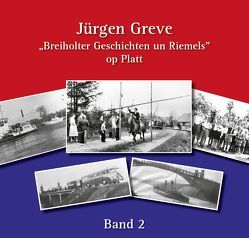 Breiholter Geschichten un Riemels op Platt von Greve,  Jürgen