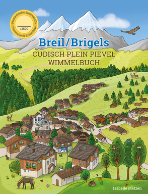 Breil/Brigels Cudisch Plein Pievel Wimmelbuch von Metzen,  Isabelle