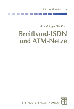 Breitband-ISDN und ATM-Netze von Bossert,  Martin, Fliege,  Norbert, Haßlinger,  Gerhard, Klein,  Thomas