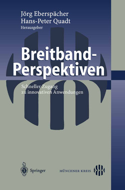 Breitband-Perspektiven von Eberspächer,  Jörg, Quadt,  Hans-Peter