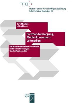 Breitbandversorgung, Medienkonvergenz, Leitmedien von Beckert,  Bernd, Riehm,  Ulrich