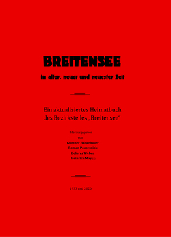 Breitensee in alter, neuer und neuester Zeit von Haberhauer,  Günther, May,  Heinrich, Poczesniok,  Roman Peter