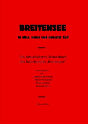Breitensee in alter, neuer und neuester Zeit von Haberhauer,  Dr. Günther, May,  Heinrich, Poczesniok,  Roman Peter, Weber,  Dolores