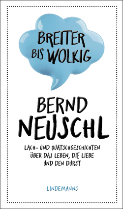 Breiter bis wolkig von Neuschl,  Bernd