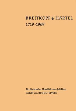 Breitkopf & Härtel 1719-1969 von Elvers,  Rudolf