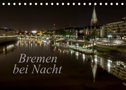 Bremen bei Nacht (Tischkalender 2023 DIN A5 quer) von Pereira,  Paulo