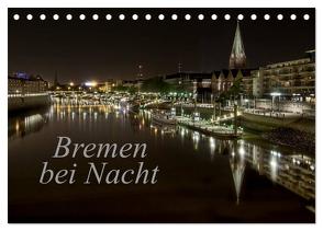 Bremen bei Nacht (Tischkalender 2024 DIN A5 quer), CALVENDO Monatskalender von Pereira,  Paulo
