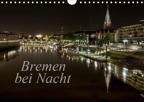 Bremen bei Nacht (Wandkalender 2019 DIN A4 quer) von Pereira,  Paulo