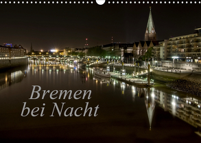Bremen bei Nacht (Wandkalender 2020 DIN A3 quer) von Pereira,  Paulo