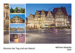 Bremen bei Tag und am Abend 2022 (édition blanche, DIN A3 Wandkalender, 42×29.7 cm, Querformat) von Schulz,  Olaf