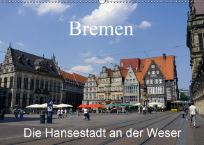 Bremen – Die Hansestadt an der Weser (Wandkalender 2019 DIN A2 quer) von Gayde,  Frank