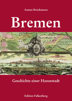 Bremen – Geschichte einer Hansestadt von Brückmann,  Asmut