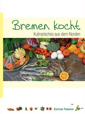 Bremen kocht! von Gartner,  Christiane, Liffers,  Lutz
