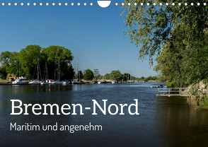 Bremen-Nord – maritim und angenehm (Wandkalender 2024 DIN A4 quer) von rsiemer