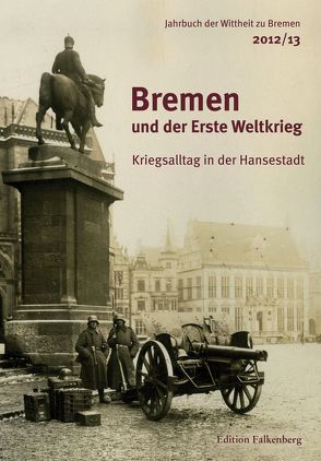 Bremen und der Erste Weltkrieg von Scholl,  Lars U.
