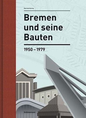Bremen und seine Bauten von Syring,  Eberhard