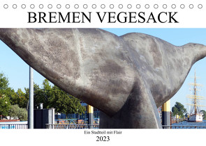 Bremen Vegesack – Ein Stadtteil mit Flair (Tischkalender 2023 DIN A5 quer) von happyroger