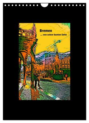 Bremen… von seiner bunten Seite (Wandkalender 2024 DIN A4 hoch), CALVENDO Monatskalender von Janke,  Andrea