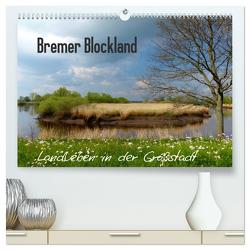 Bremer Blockland – Landleben in der Großstadt (hochwertiger Premium Wandkalender 2024 DIN A2 quer), Kunstdruck in Hochglanz von M. Laube,  Lucy