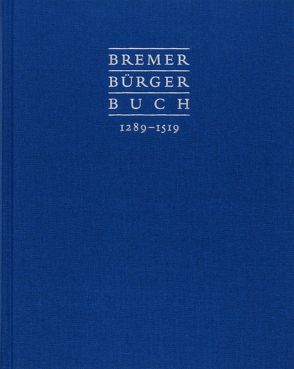 Bremer Bürgerbuch von Historische Gesellschaft Bremen, Staatsarchiv Bremen, Weidinger,  Ulrich