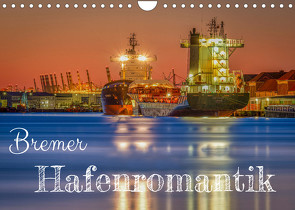 Bremer Hafenromantik (Wandkalender 2022 DIN A4 quer) von Kortjohann Photography,  Urte
