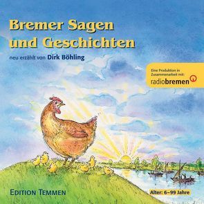 Bremer Sagen und Geschichten von Böhling,  Dirk, Böhling,  Finja, Böhling,  Sibylle, Gröver,  Fabian, Kaempfe,  Peter, Tilgner,  Toni, Urban,  Sabine