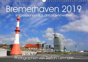Bremerhaven 2019. Impressionen aus den Havenwelten (Wandkalender 2019 DIN A3 quer) von Lehmann,  Steffani