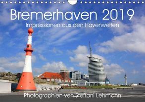 Bremerhaven 2019. Impressionen aus den Havenwelten (Wandkalender 2019 DIN A4 quer) von Lehmann,  Steffani