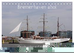 Bremerhaven ahoi – Großsegler auf der Weser (Tischkalender 2024 DIN A5 quer), CALVENDO Monatskalender von Stoerti-md,  Stoerti-md