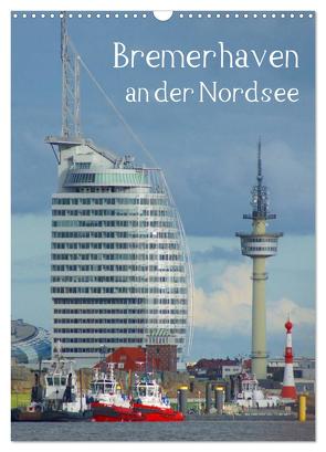 Bremerhaven an der Nordsee (Wandkalender 2024 DIN A3 hoch), CALVENDO Monatskalender von Kattobello,  Kattobello