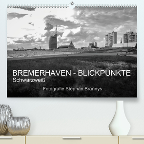 Bremerhaven – Blickpunkte Schwarzweiß (Premium, hochwertiger DIN A2 Wandkalender 2021, Kunstdruck in Hochglanz) von Brannys,  Stephan