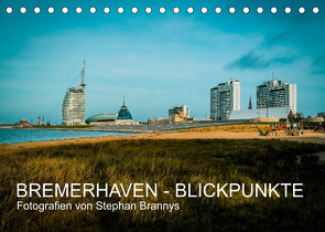Bremerhaven – Blickpunkte (Tischkalender 2022 DIN A5 quer) von Brannys,  Stephan