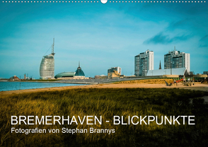 Bremerhaven – Blickpunkte (Wandkalender 2021 DIN A2 quer) von Brannys,  Stephan