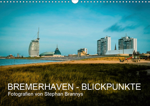 Bremerhaven – Blickpunkte (Wandkalender 2021 DIN A3 quer) von Brannys,  Stephan