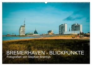 Bremerhaven – Blickpunkte (Wandkalender 2024 DIN A2 quer), CALVENDO Monatskalender von Brannys,  Stephan