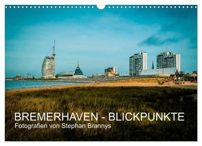 Bremerhaven – Blickpunkte (Wandkalender 2024 DIN A3 quer), CALVENDO Monatskalender von Brannys,  Stephan