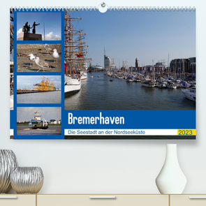 Bremerhaven. Die Seestadt an der Nordseeküste (Premium, hochwertiger DIN A2 Wandkalender 2023, Kunstdruck in Hochglanz) von Gayde,  Frank