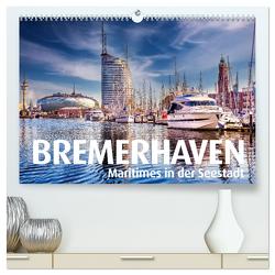 BREMERHAVEN Maritimes in der Seestadt (hochwertiger Premium Wandkalender 2024 DIN A2 quer), Kunstdruck in Hochglanz von Maertens,  Bernd