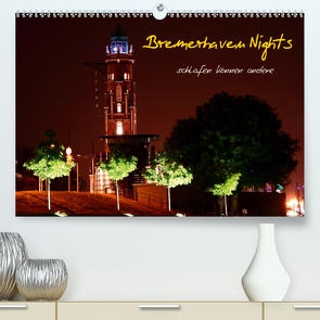 Bremerhaven Nights (Premium, hochwertiger DIN A2 Wandkalender 2021, Kunstdruck in Hochglanz) von Weis,  Timo